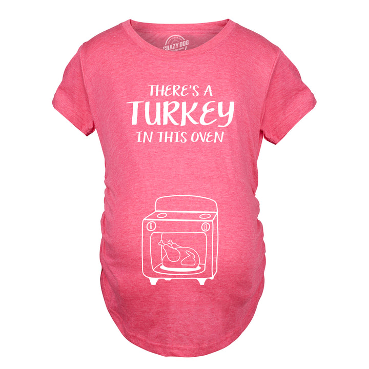 Funny Heather Pink There's A Turkey In This Oven Maternity T Shirt Nerdy Thanksgiving Food Tee