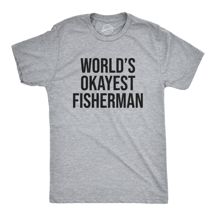 Funny Light Heather Grey World's Okayest Fisherman Mens T Shirt Nerdy Father's Day Fishing Okayest Tee