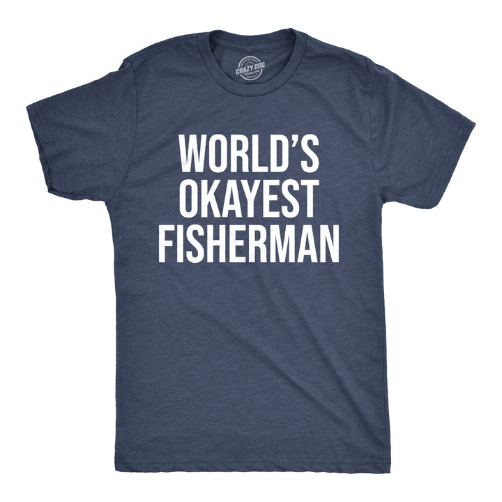 Funny Dark Heather Grey World's Okayest Fisherman Mens T Shirt Nerdy Father's Day Fishing Okayest Tee