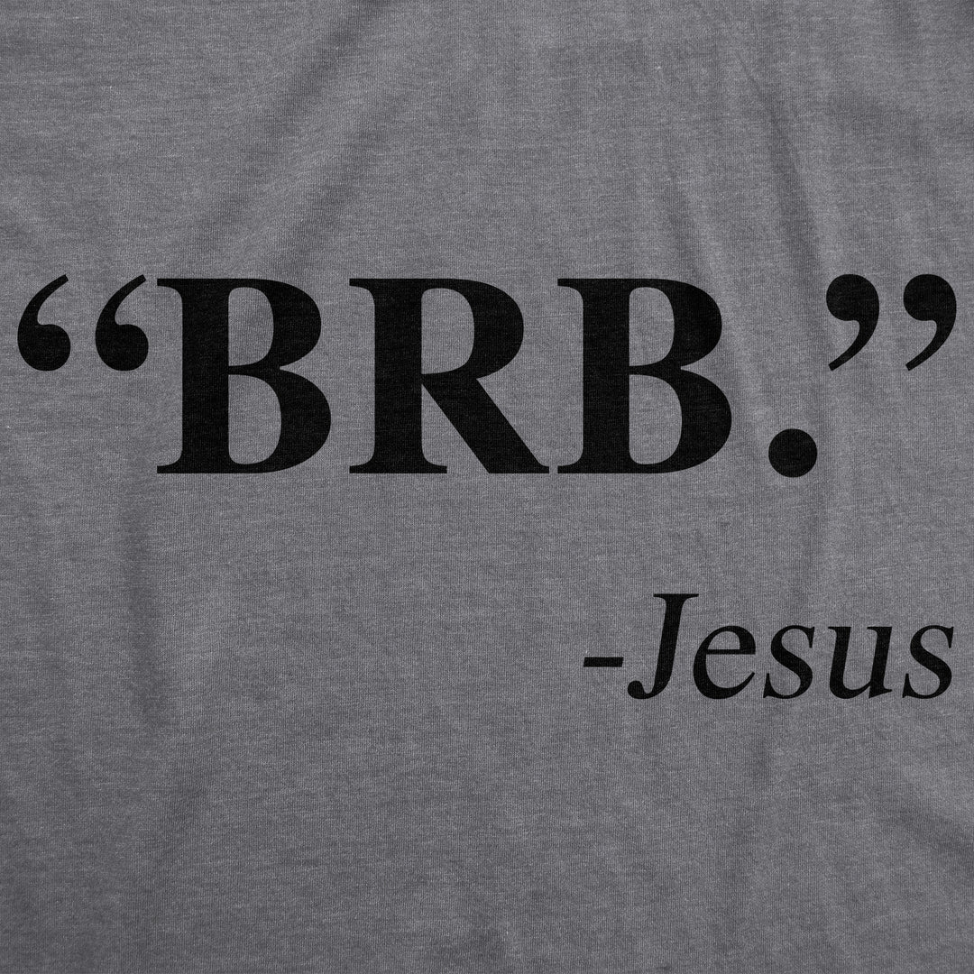 "BRB." - Jesus Women's T Shirt