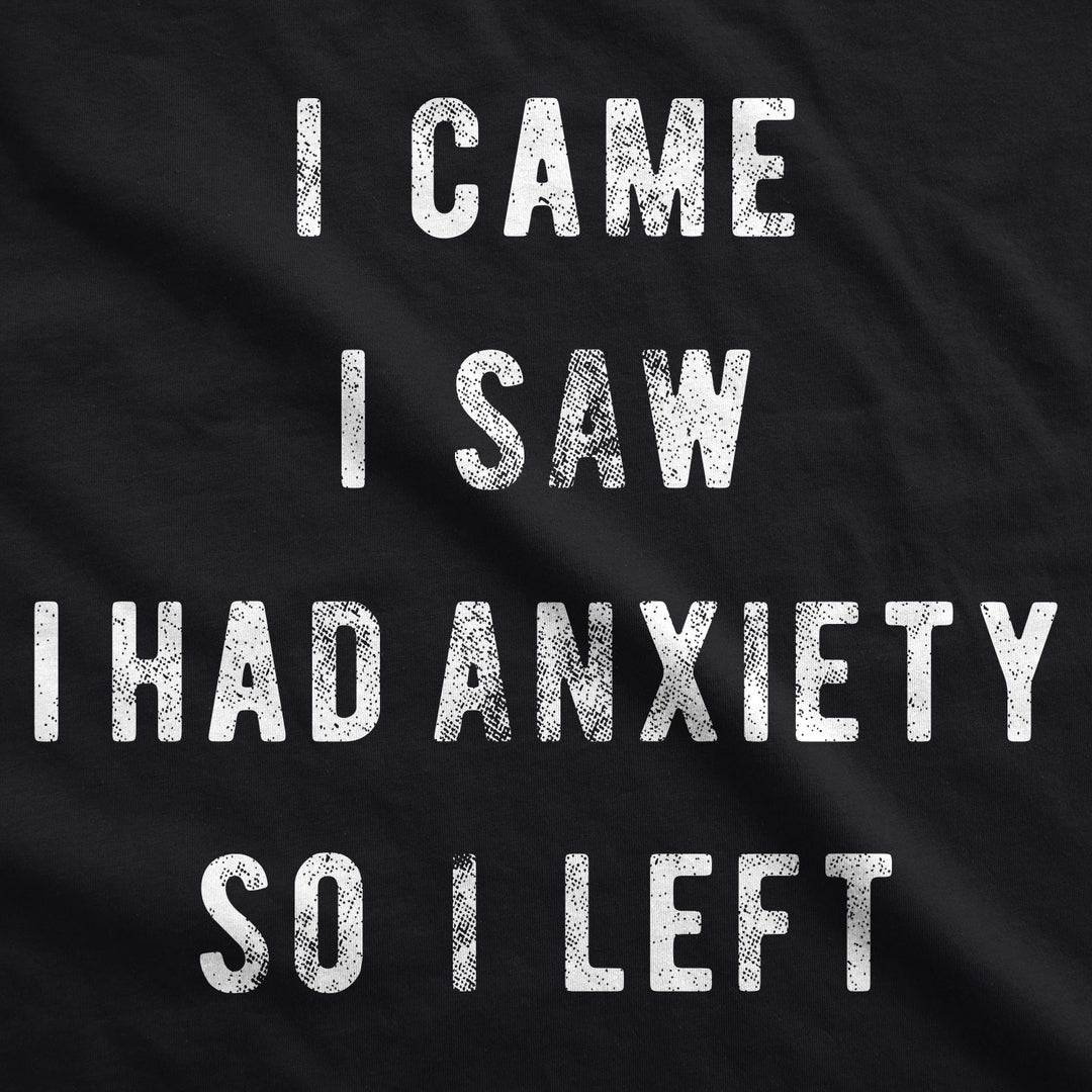 I Came I Saw I Had Anxiety So I Left Women's T Shirt