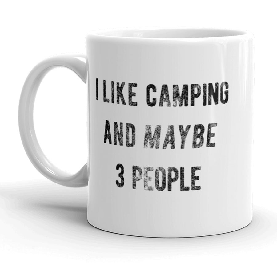 Funny White I Like Camping And Maybe 3 People Coffee Mug Nerdy camping Tee