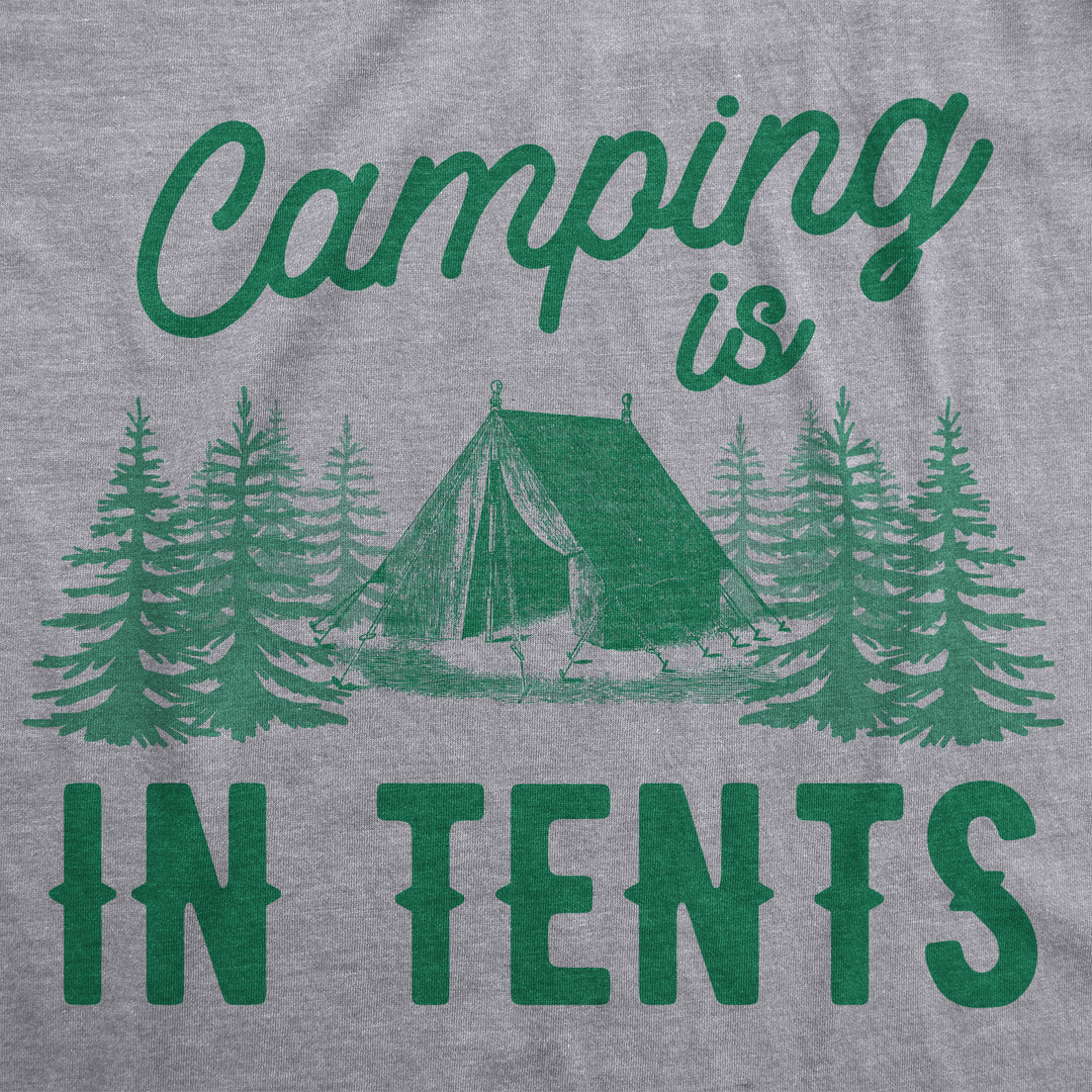 Camping Is In Tents Men's T Shirt