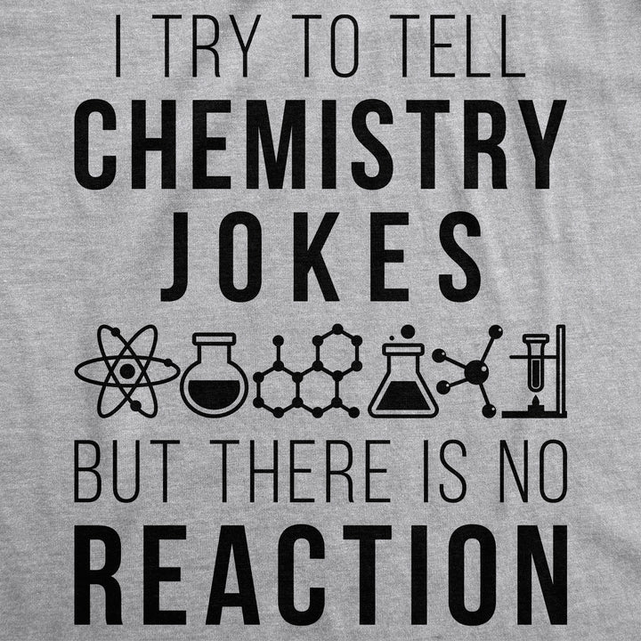 I Try To Tell Chemistry Jokes Men's T Shirt