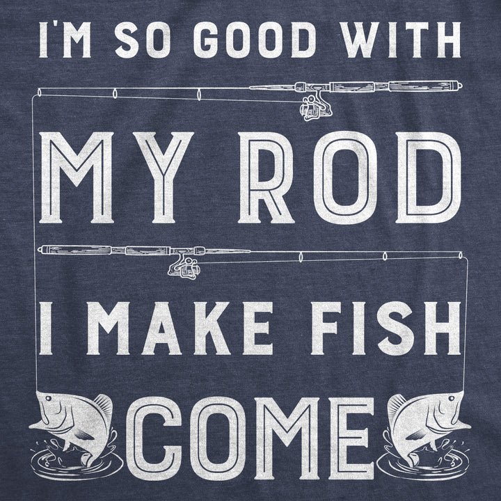 I Make Fish Come Men's T Shirt