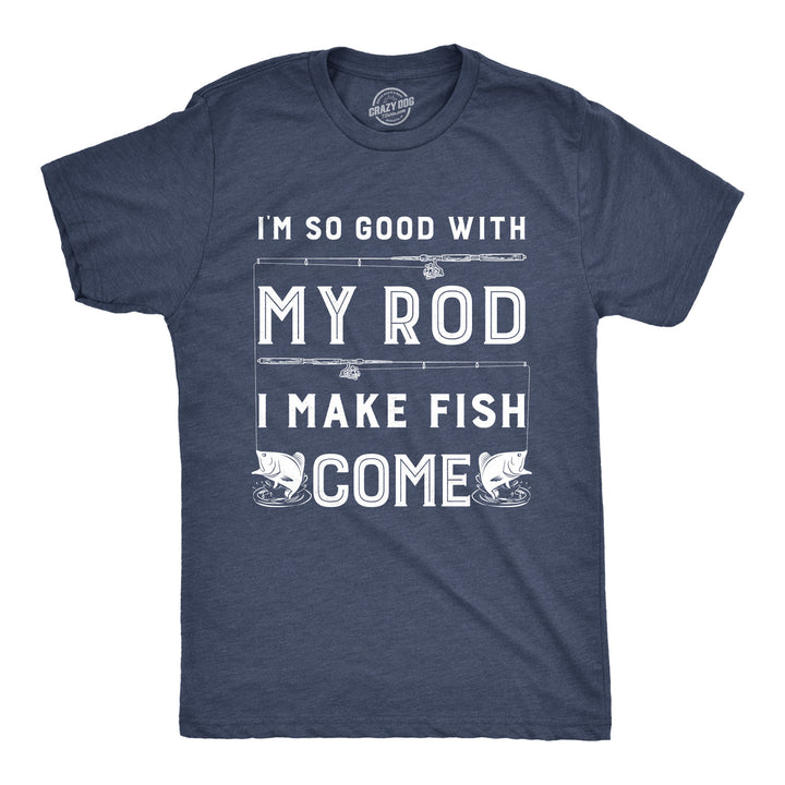 Funny Heather Navy I Make Fish Come Mens T Shirt Nerdy Fishing sex sarcastic Tee