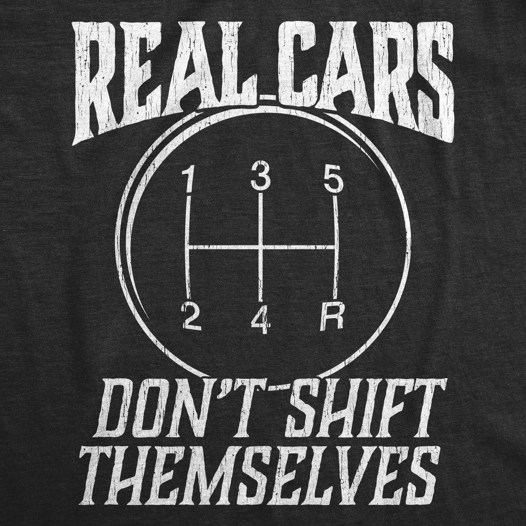 Real Cars Don't Shift Themselves Men's T Shirt