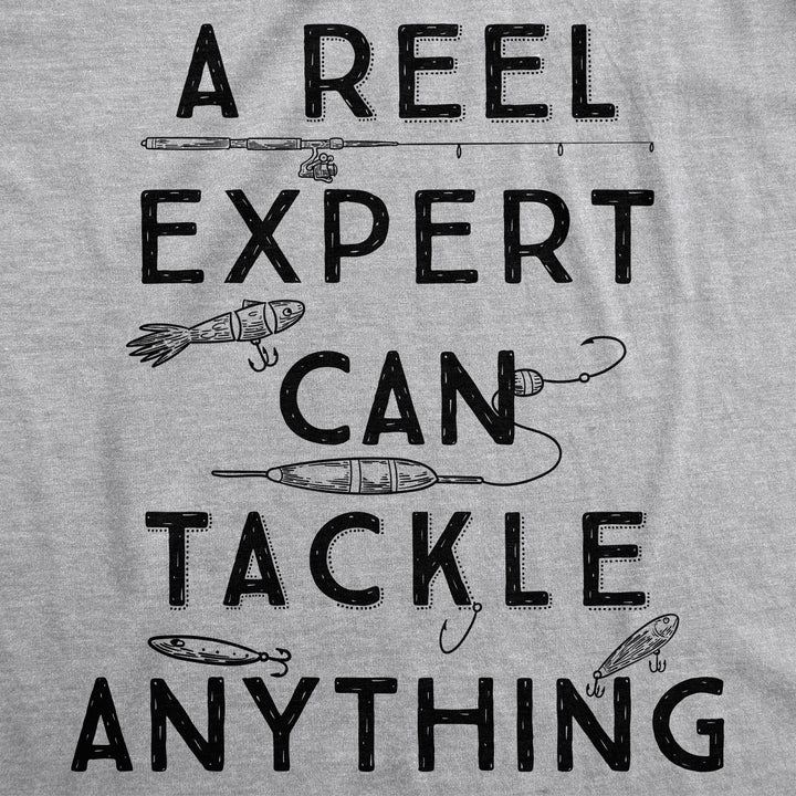 A Reel Expert Can Tackle Anything Men's T Shirt