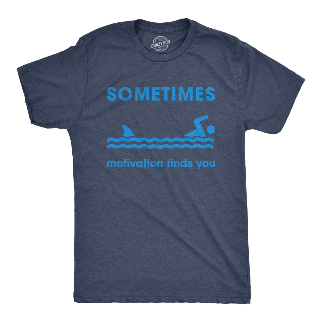 Funny Heather Navy - Motivation Shark Sometimes Motivation Finds You Mens T Shirt Nerdy Shark Week Fitness Tee