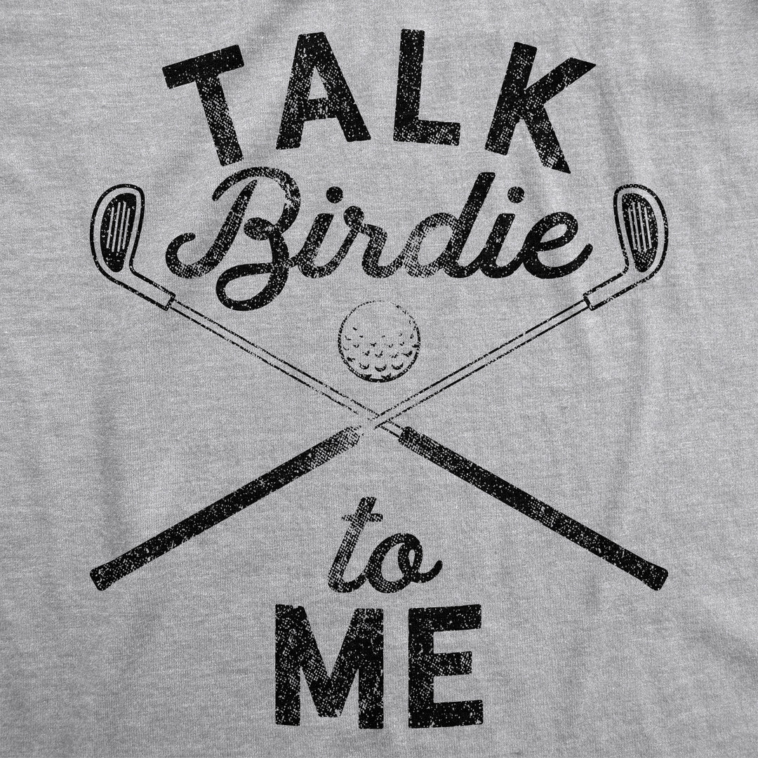 Talk Birdie To Me Men's T Shirt