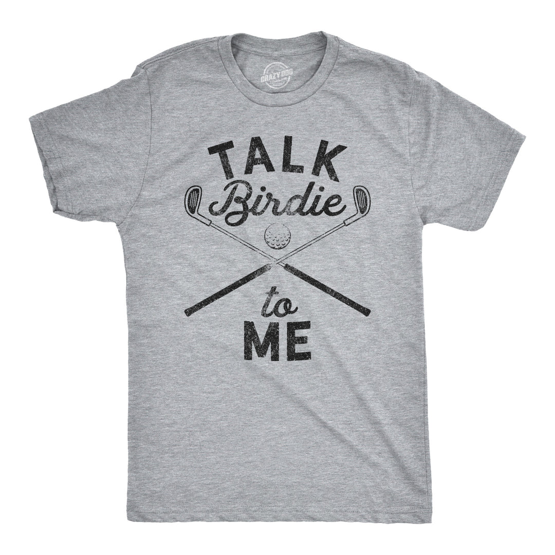 Funny Light Heather Grey - Birdie Talk Birdie To Me Mens T Shirt Nerdy Father's Day Golf sex Tee