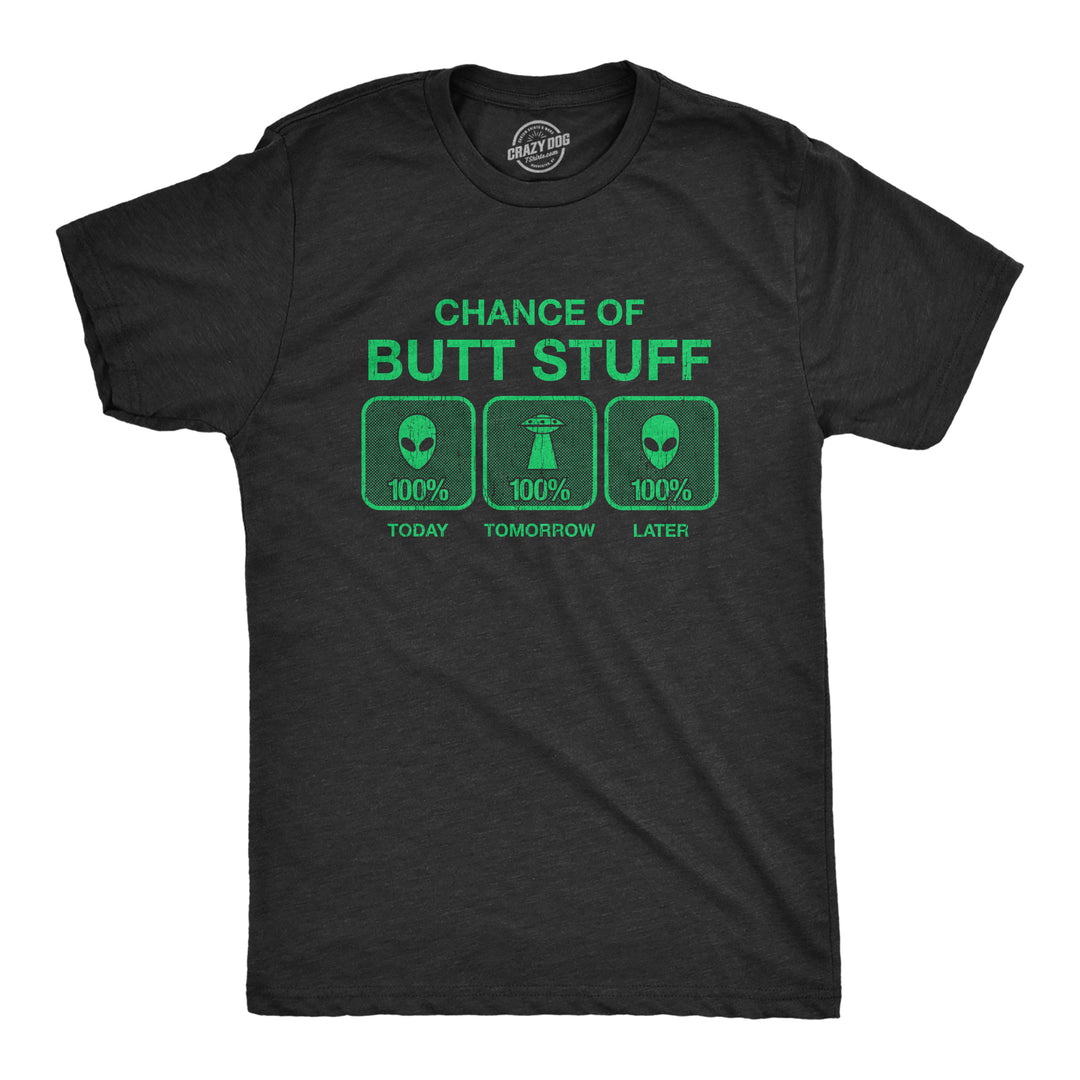 Funny Heather Black 100% Chance Of Butt Stuff Mens T Shirt Nerdy Sex Space Tee