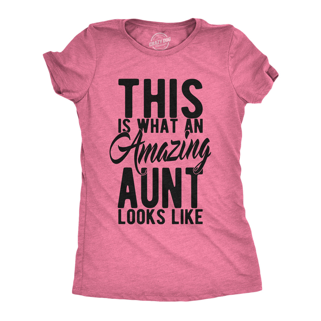 Funny Heather Pink - Amazing Aunt This Is What An Amazing Aunt Looks Like Womens T Shirt Nerdy Aunt Tee