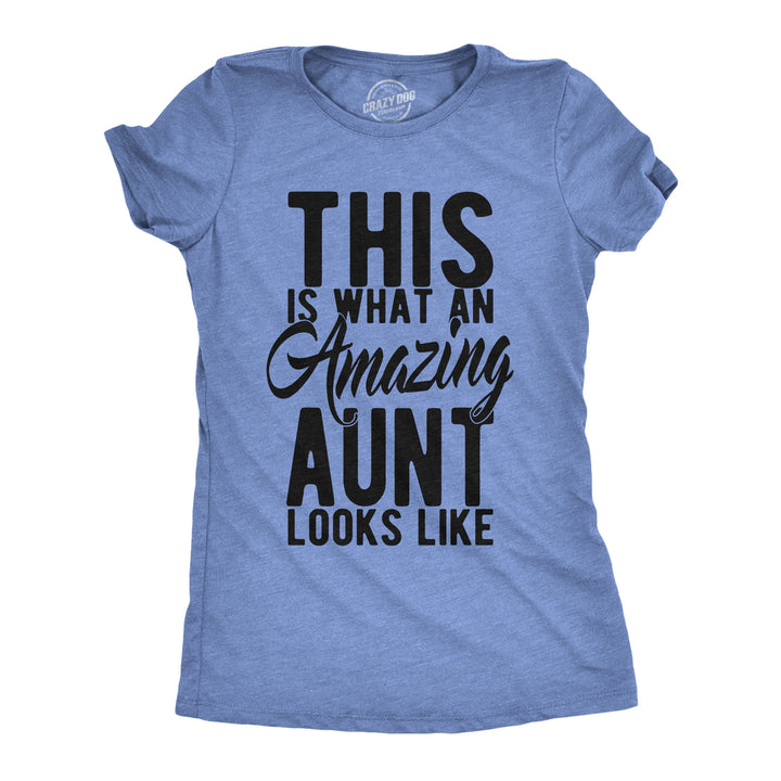 Funny Heather Light Blue - Amazing Aunt This Is What An Amazing Aunt Looks Like Womens T Shirt Nerdy Aunt Tee