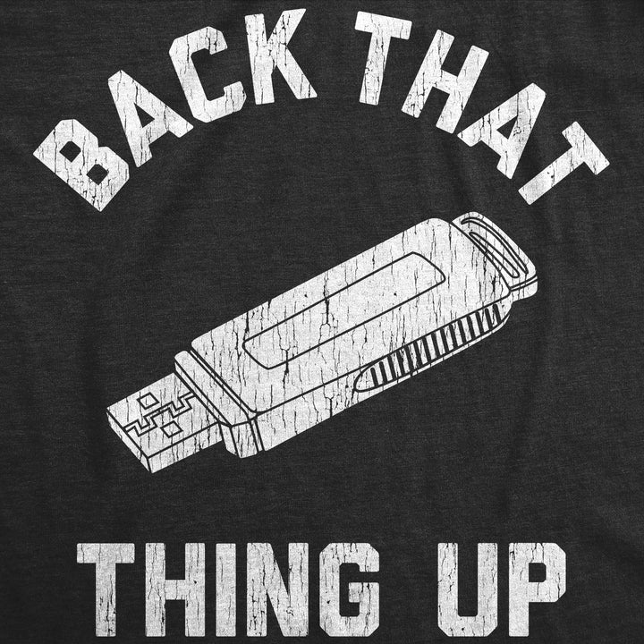 Back That Thing Up Men's T Shirt