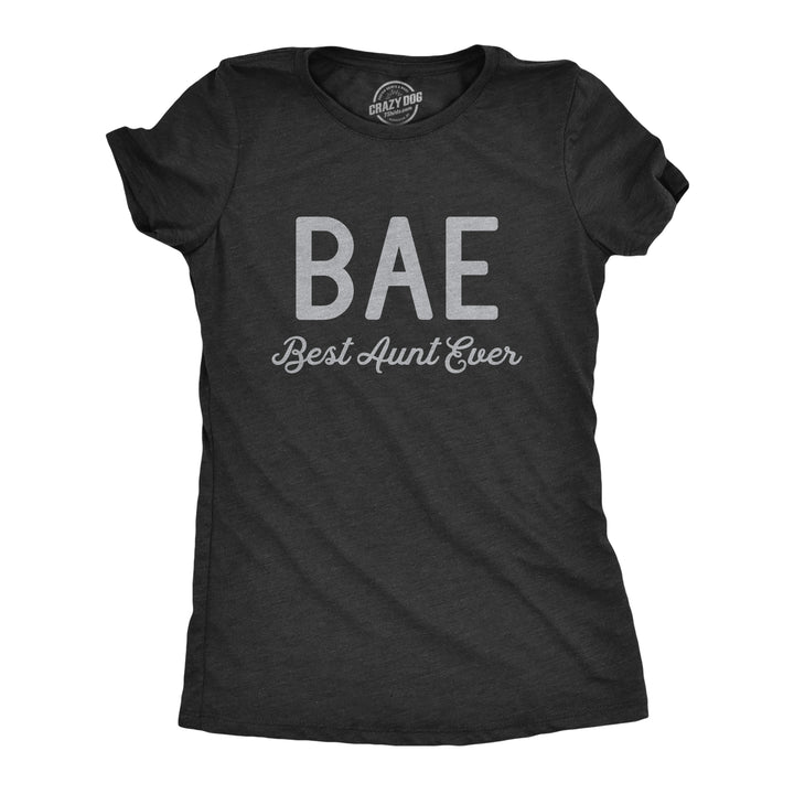 Funny Heather Black BAE Best Aunt Ever Womens T Shirt Nerdy Aunt Tee