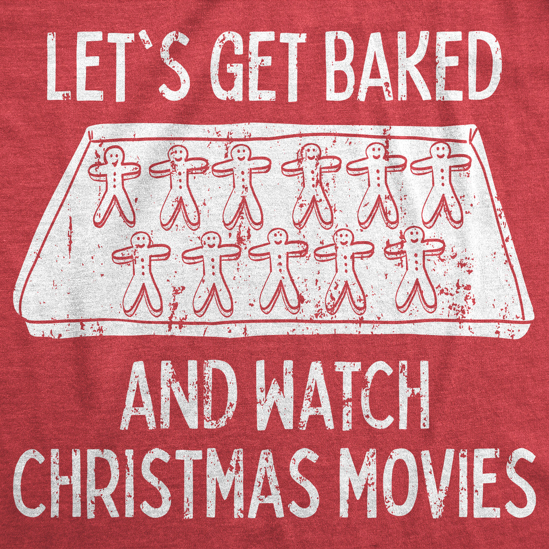 Let's Get Baked And Watch Christmas Movies Men's T Shirt