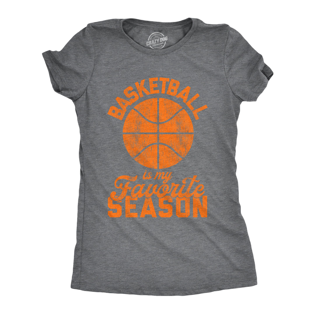 Funny Dark Heather Grey Basketball Is My Favorite Season Womens T Shirt Nerdy Basketball Tee