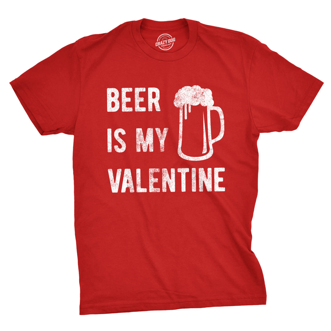 Funny Heather Red - Beer Valentine Beer Is My Valentine Mens T Shirt Nerdy Valentine's Day Beer Tee