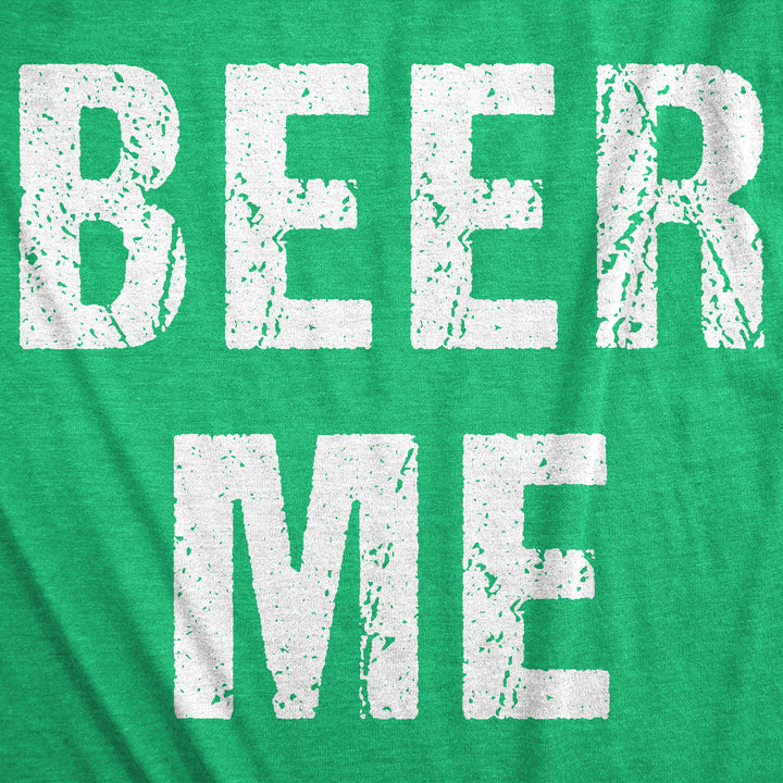 Beer Me Men's T Shirt