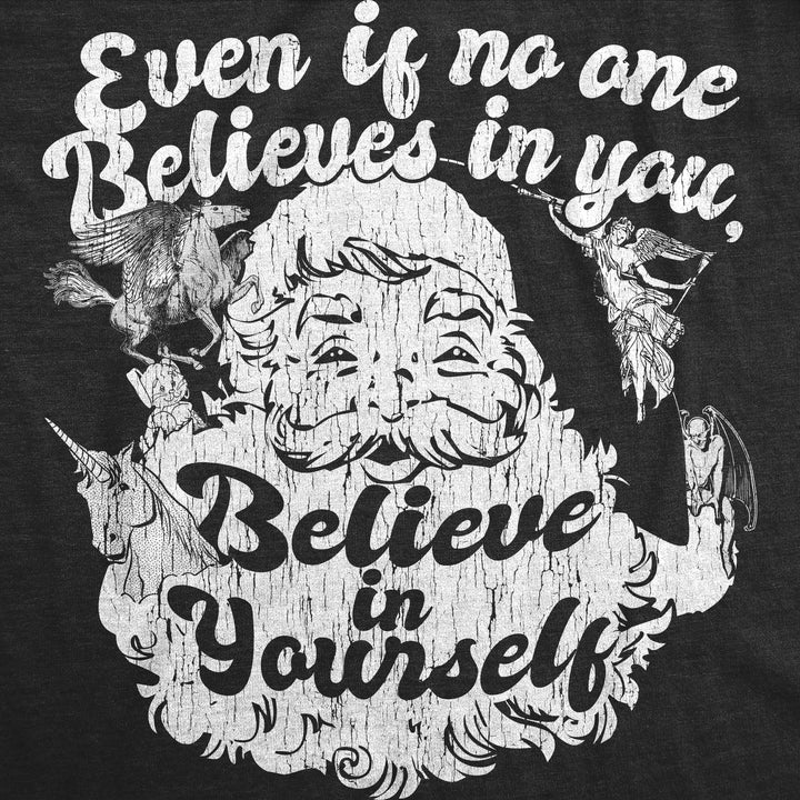 Even If No One Believes In You Believe In Yourself Men's T Shirt