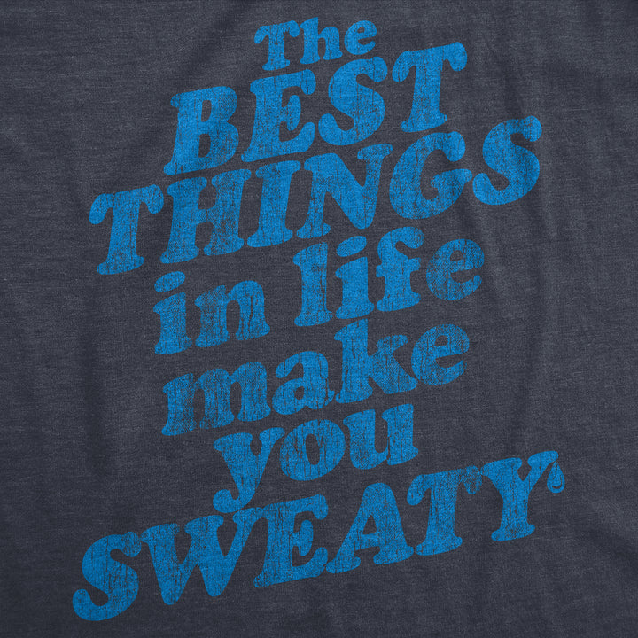 The Best Things In Life Make You Sweat Women's T Shirt