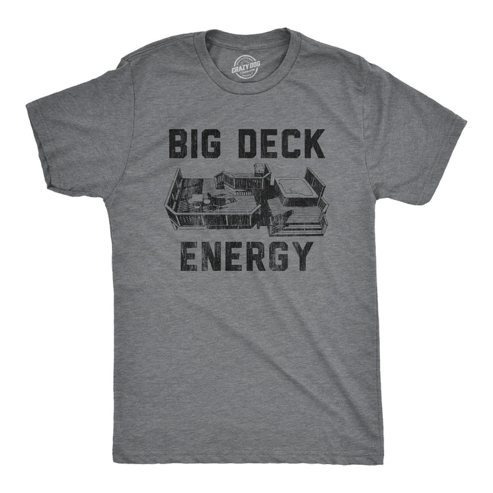 Funny Dark Heather Grey - Big Deck Energy Big Deck Energy Mens T Shirt Nerdy Father's Day Sarcastic Tee