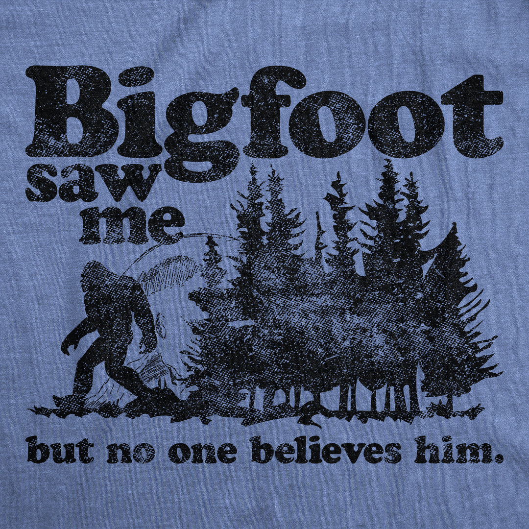 Bigfoot Saw Me Women's T Shirt