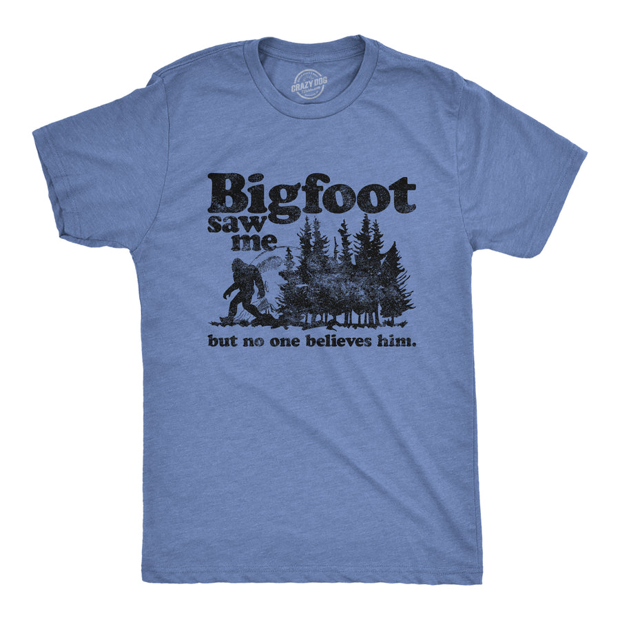 Funny Heather Light Blue Bigfoot Saw Me Mens T Shirt Nerdy Sarcastic Camping Tee