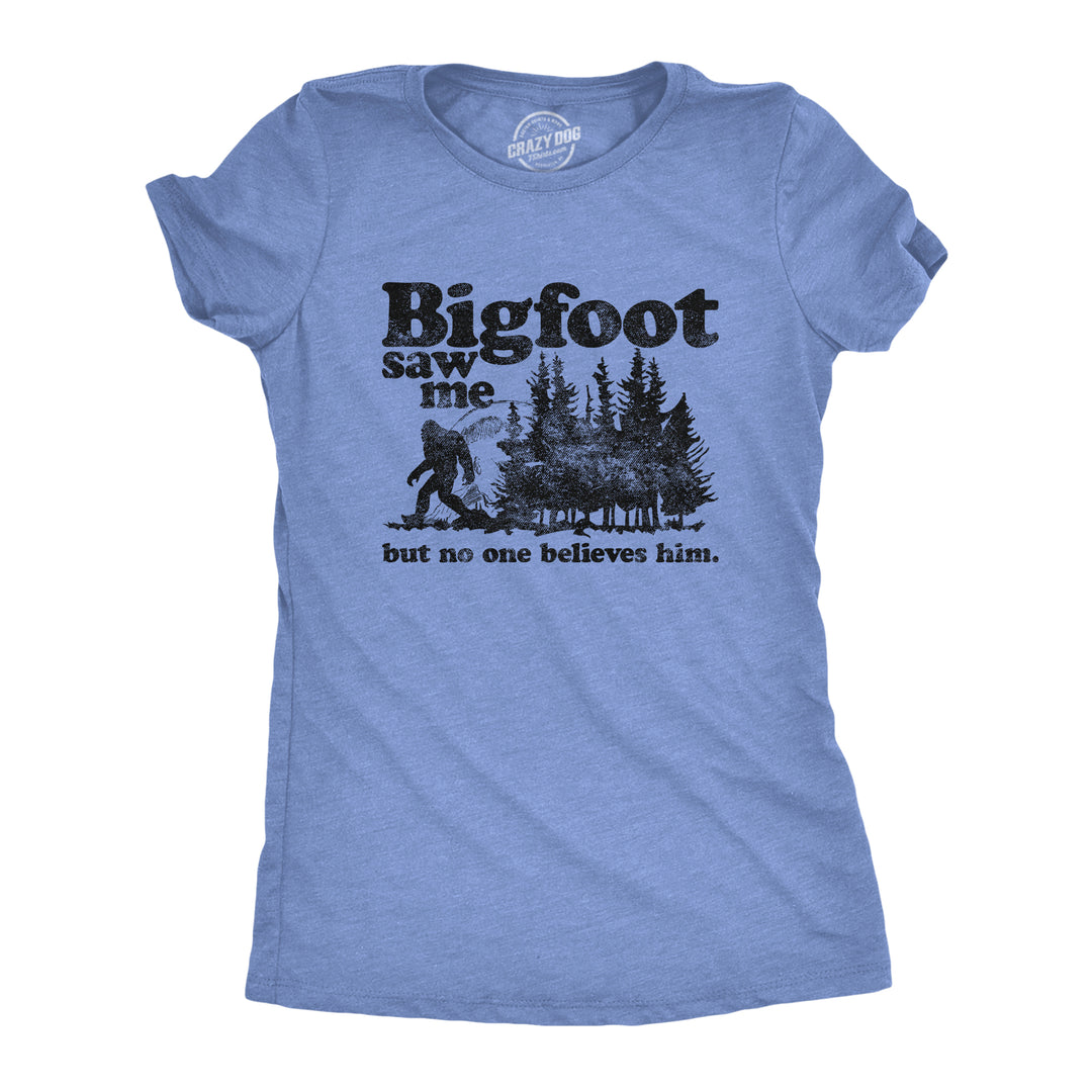 Funny Heather Light Blue Bigfoot Saw Me Womens T Shirt Nerdy Sarcastic Camping Tee