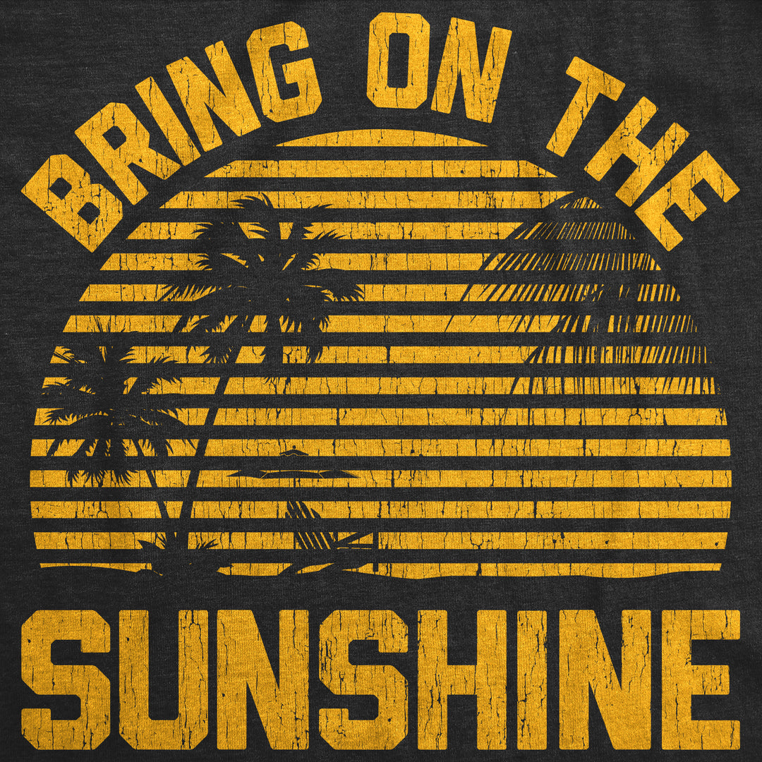 Bring On The Sunshine Women's T Shirt