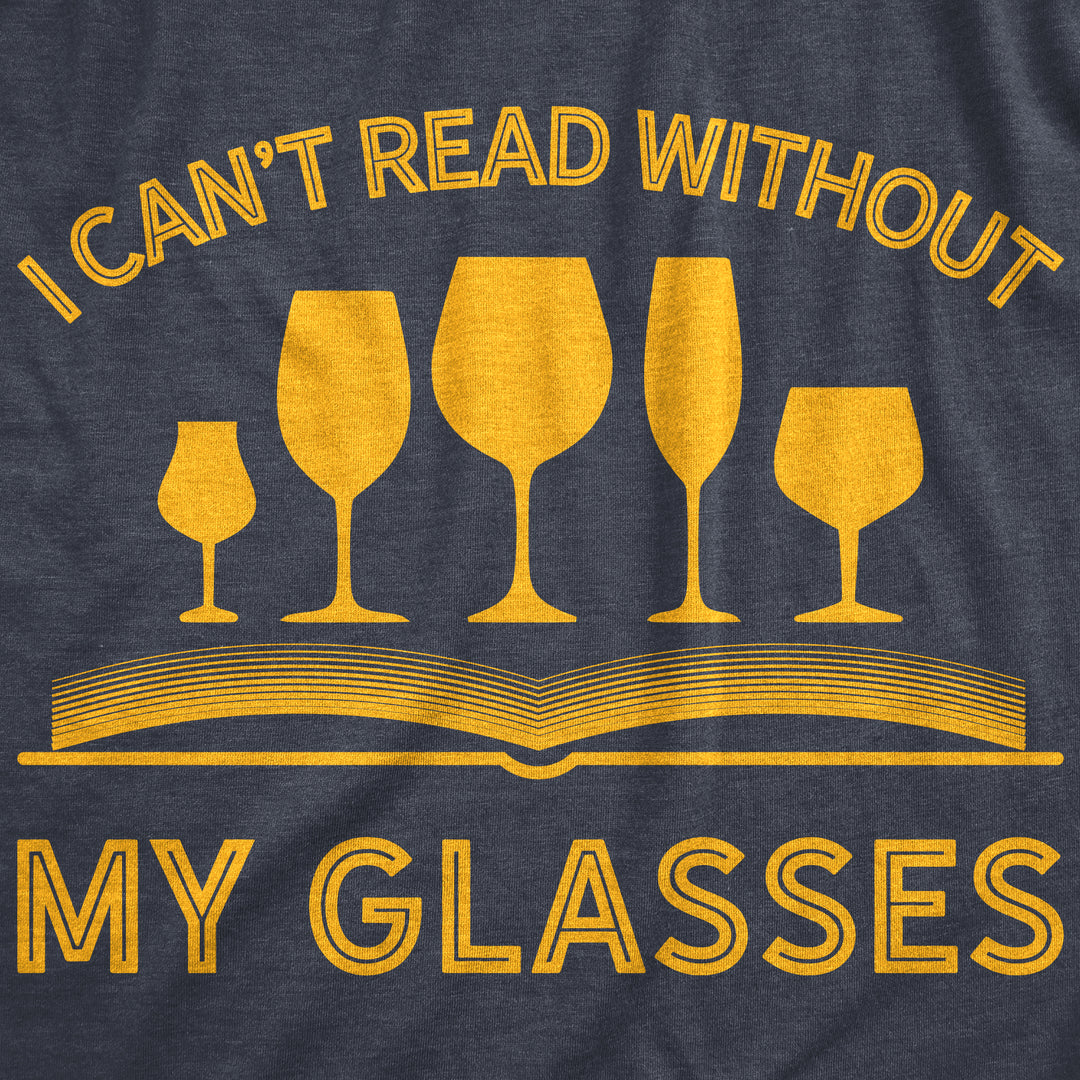 I Can't Read Without My Glasses Women's T Shirt