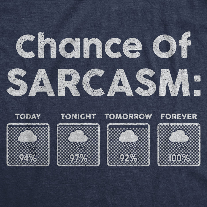 Chance Of Sarcasm Women's T Shirt