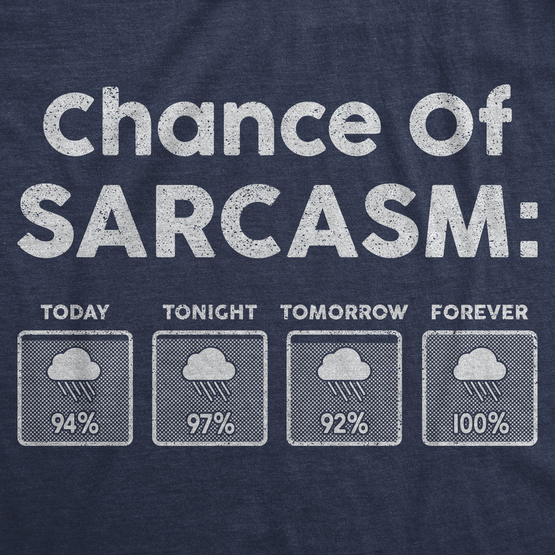 Chance Of Sarcasm Men's T Shirt