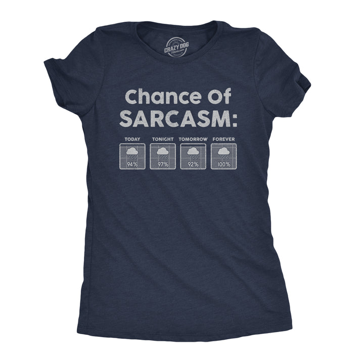 Funny Heather Navy Chance Of Sarcasm Womens T Shirt Nerdy Sarcastic Tee