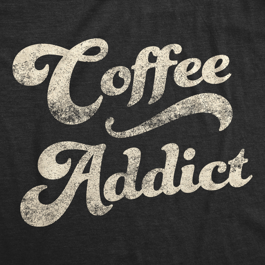 Coffee Addict Women's T Shirt