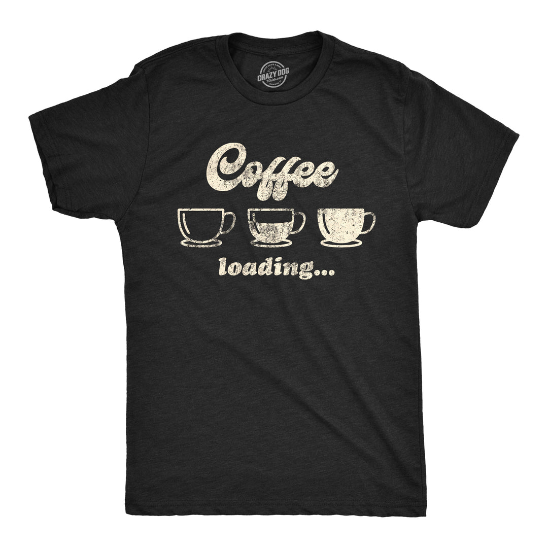 Funny Heather Black Coffee Loading Mens T Shirt Nerdy Coffee Internet Tee