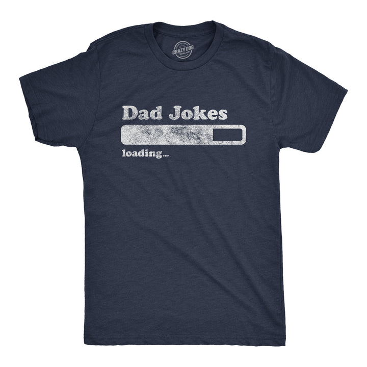 Funny Heather Navy Dad Jokes Loading Mens T Shirt Nerdy Father's Day internet Tee