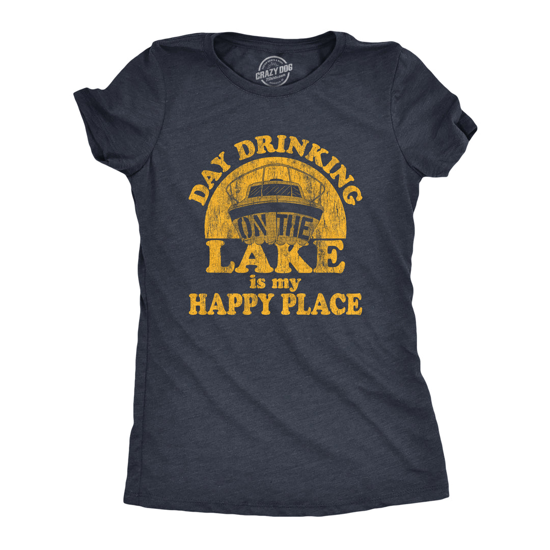 Funny Heather Navy Day Drinking On The Lake Is My Happy Place Womens T Shirt Nerdy Drinking Vacation Tee