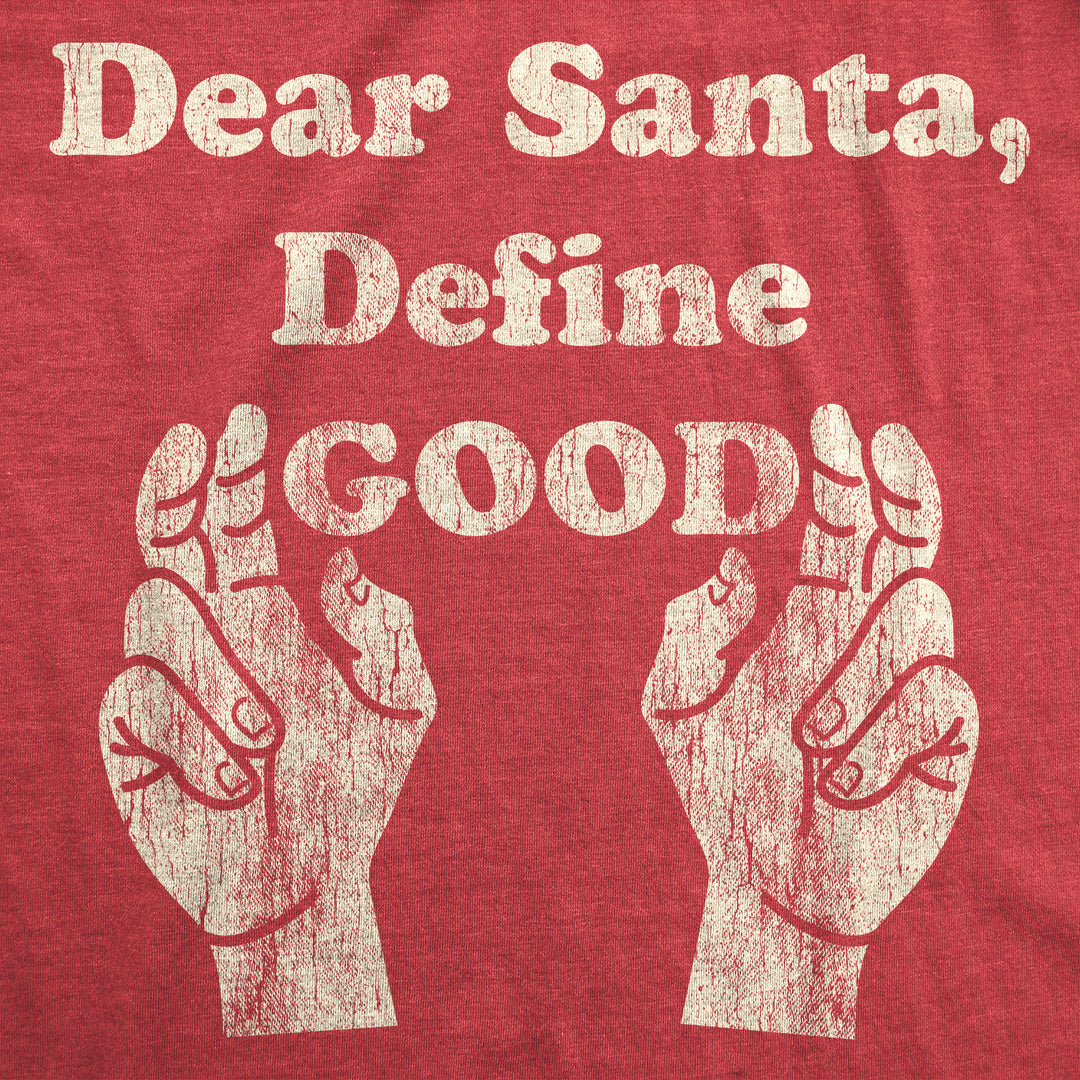 Dear Santa Define Good Women's T Shirt