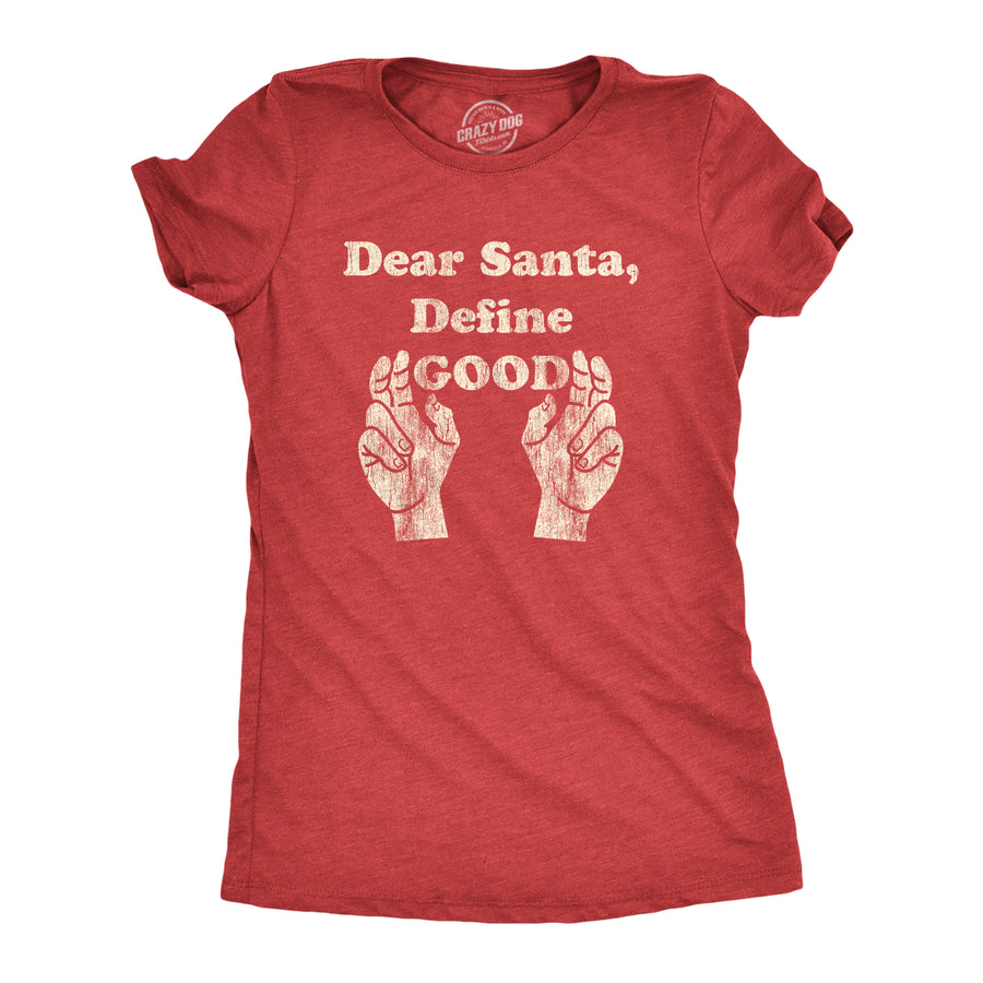 Funny Heather Red - Define Good Dear Santa Define Good Womens T Shirt Nerdy Christmas Sex Tee