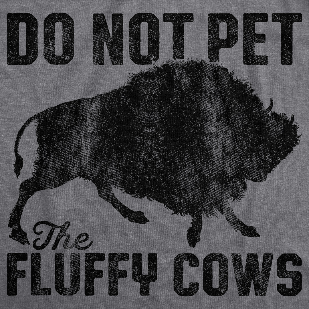 Do Not Pet The Fluffy Cows Men's T Shirt