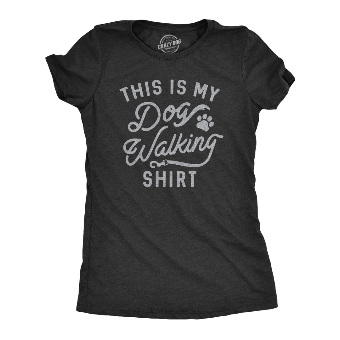 Funny Heather Black This Is My Dog Walking Shirt Womens T Shirt Nerdy Dog Tee