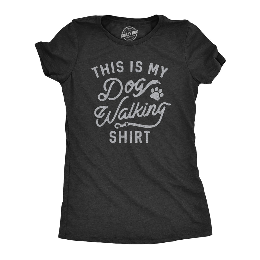 Funny Heather Black This Is My Dog Walking Shirt Womens T Shirt Nerdy Dog Tee