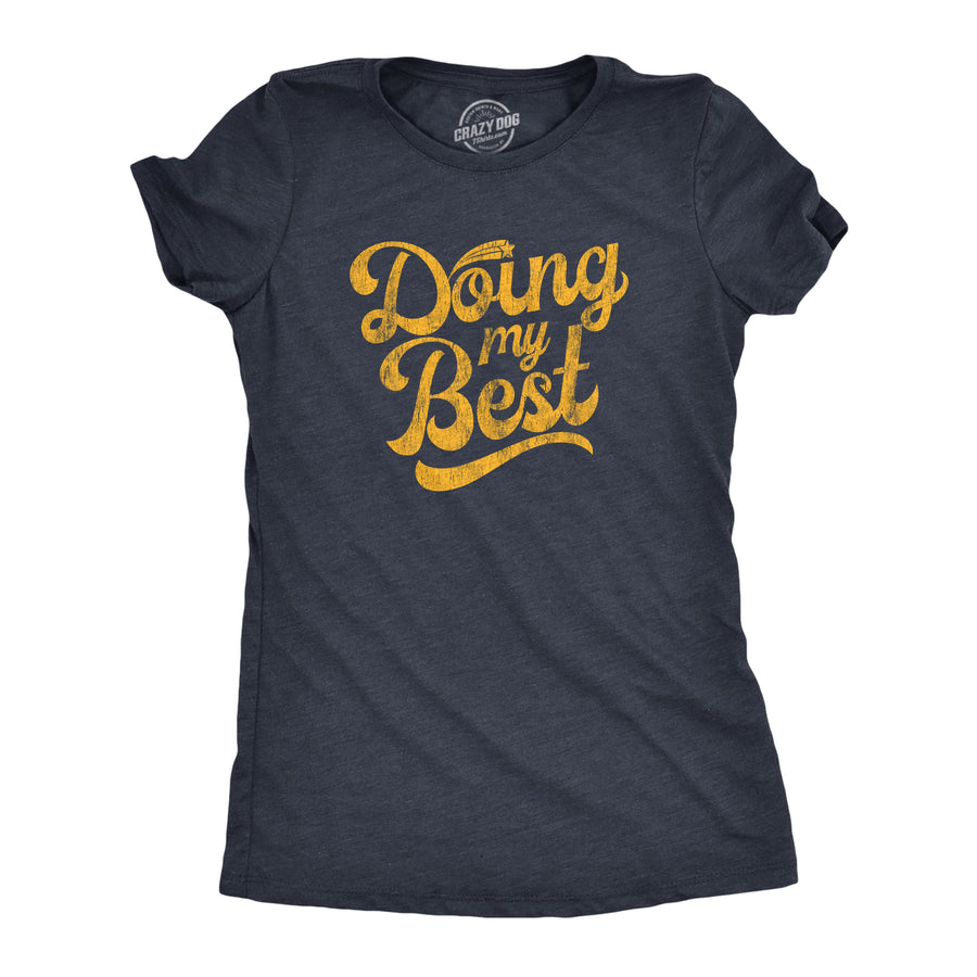 Funny Heather Navy - Doing My Best Doing My Best Womens T Shirt Nerdy Motivational Tee