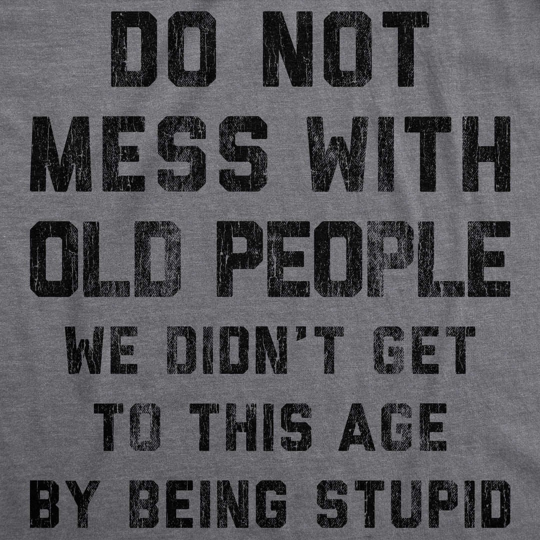 Do Not Mess With Old People Men's T Shirt