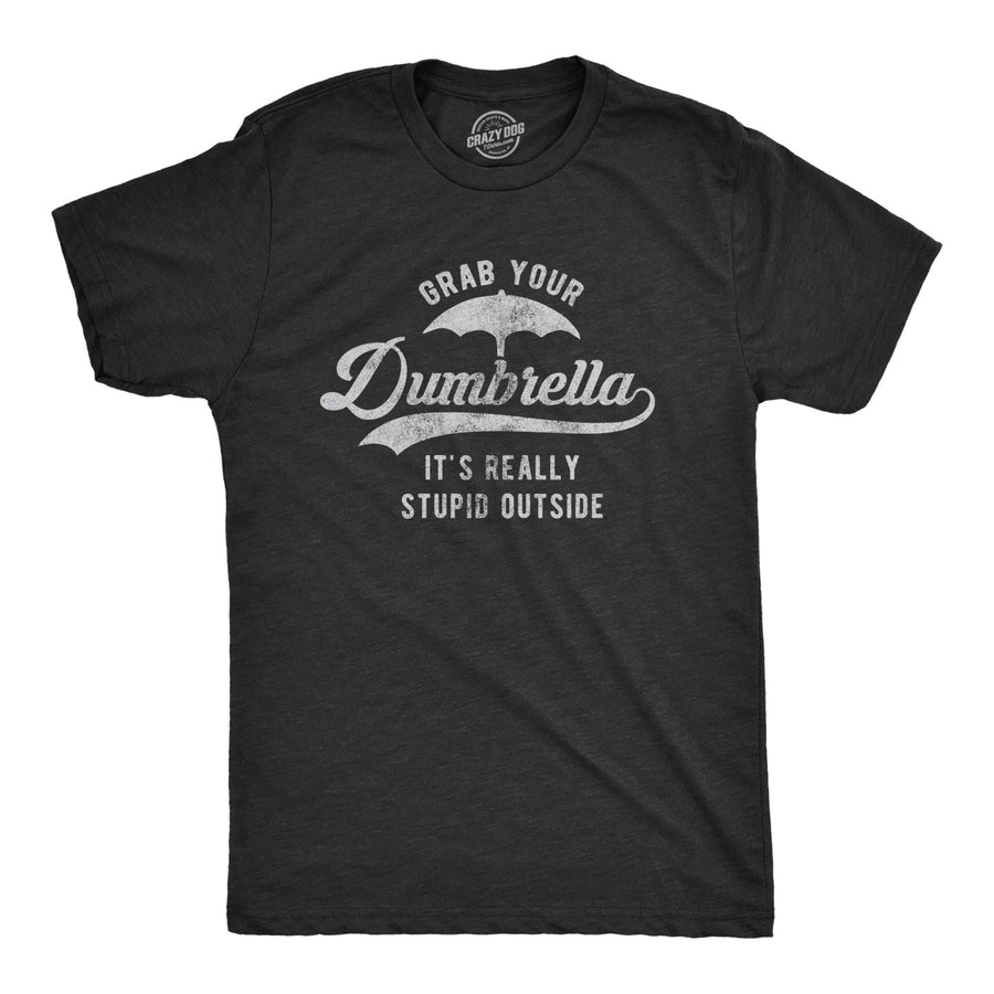 Funny Heather Black Grab Your Dumbrella Mens T Shirt Nerdy Sarcastic Tee