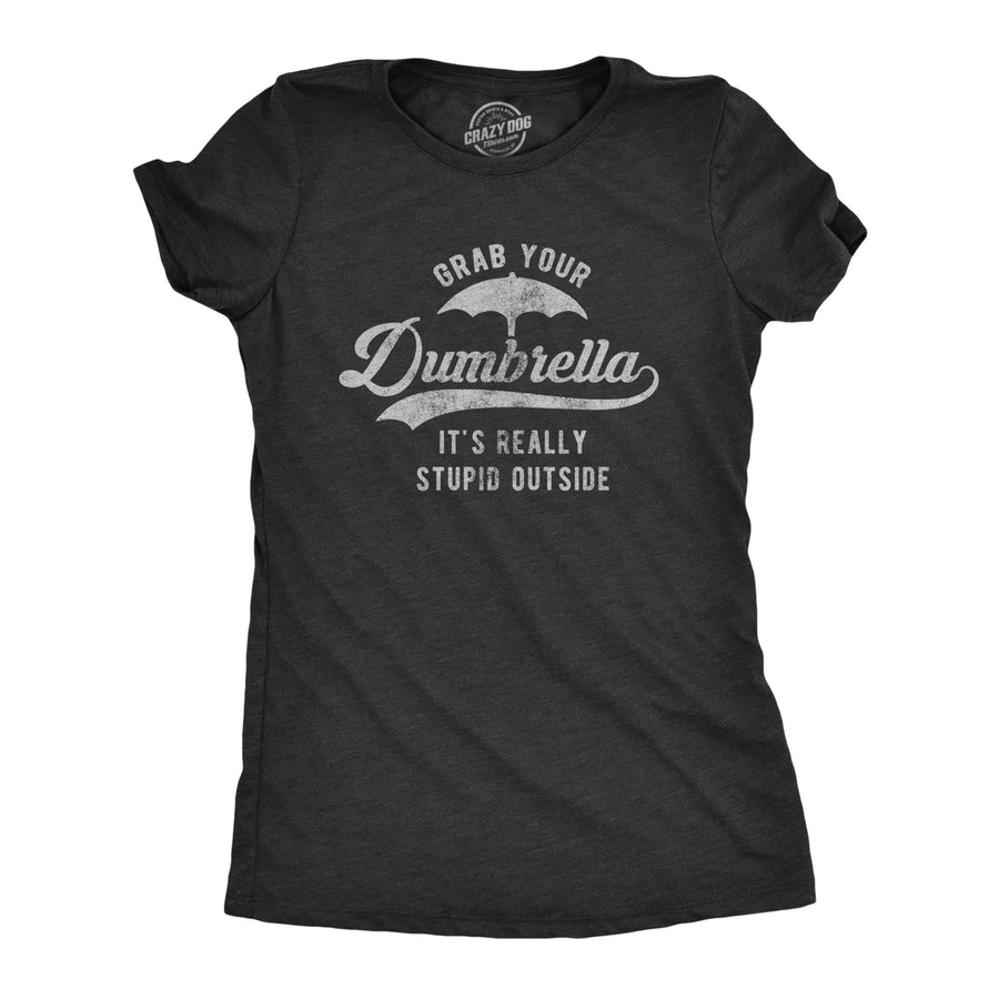 Funny Heather Black Grab Your Dumbrella Womens T Shirt Nerdy Sarcastic Tee