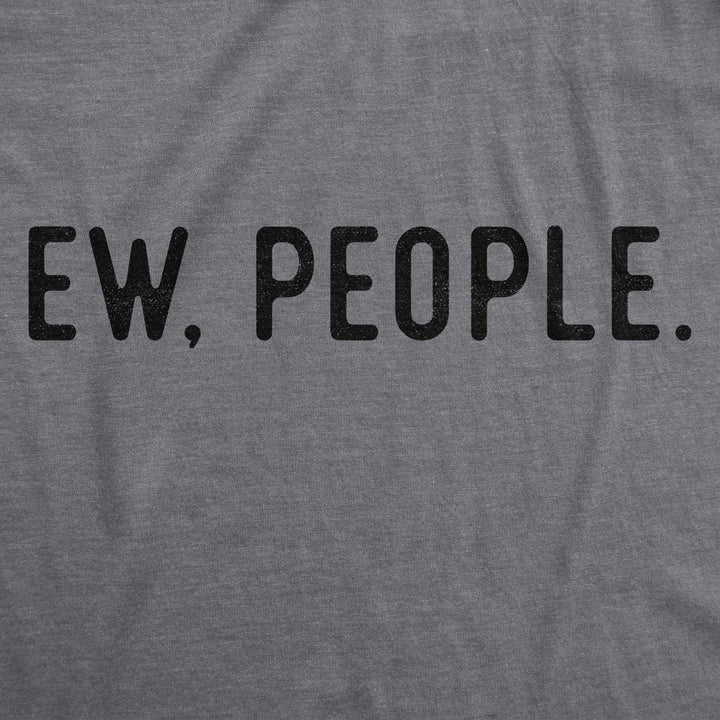 Ew, People Women's T Shirt