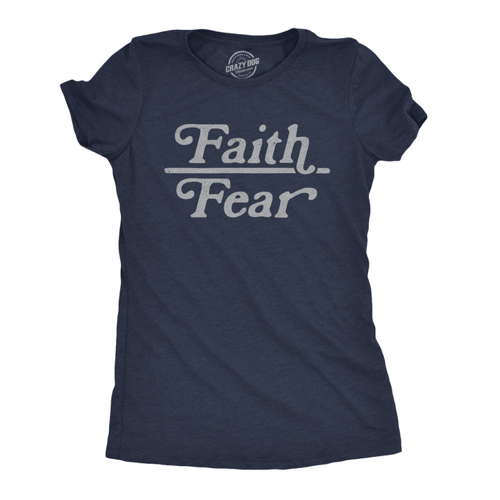 Funny Heather Navy - Faith Over Fear Faith Over Fear Womens T Shirt Nerdy Motivational Religion Tee